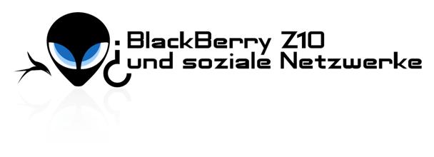 BlackBerry Z10 und soziale Netzwerke